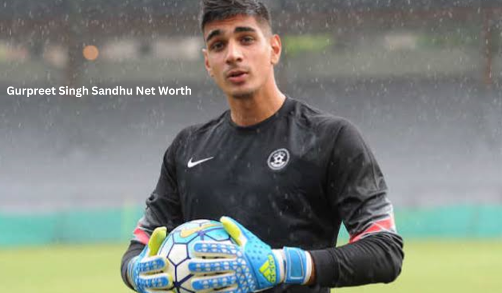 Gurpreet Singh Sandhu Net Worth